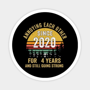 4th wedding anniversary annoying each other since 2020 Magnet